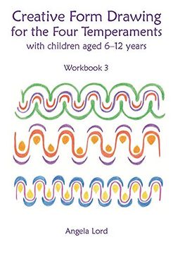 portada Creative Form Drawing for the Four Temperaments With Children Aged 6-12: Workbook 3 (Education) (en Inglés)