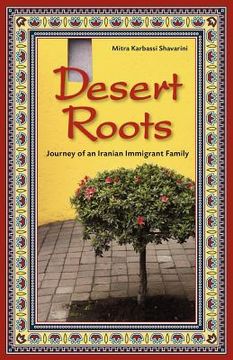 portada desert roots: journey of an iranian immigrant family (en Inglés)