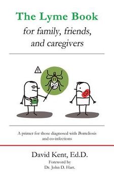 portada The Lyme book for family, friends, and caregivers: A primer for those diagnosed with Borreliosis and co-infections (in English)