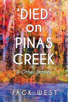 portada 'Died' on Pinas Creek and Other Stories by Jack West (in English)