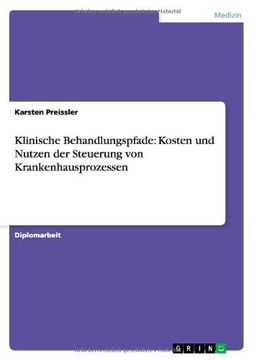 portada Klinische Behandlungspfade: Kosten und Nutzen der Steuerung von Krankenhausprozessen (German Edition)