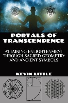 portada Portals of Transcendence: Attaining Enlightenment through Sacred Geometry and Ancient Symbols (en Inglés)