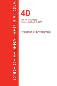 portada CFR 40, Part 60, appendices, Protection of Environment, July 01, 2017 (Volume 9 of 37) (en Inglés)