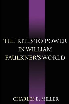 portada the rites to power in william faulkner's world (in English)