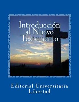 portada Introduccion al Nuevo Testamento: Departamento de Educación Teológica de la Editorial Universitaria Libertad (in Spanish)
