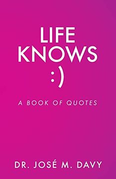portada Life Knows: A Book of Quotes (en Inglés)