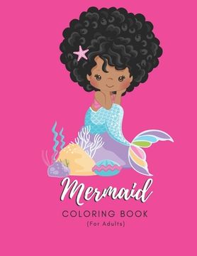 portada Mermaid Coloring Book For Adults: For Adults - 50 Coloring Pages - Paperback - Made In USA - Size 8.5 x 11 (in English)