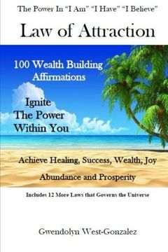 portada Law of Attraction: THE POWER IN “I AM” “I HAVE” “I BELIEVE”: 100 Wealth Building Affirmations - Ignite The Power Within You