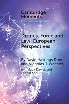 portada Drones, Force and Law: European Perspectives (Elements in International Relations) (en Inglés)