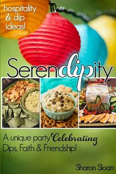 portada SerenDIPity: Celebrating Dips, Faith & Friendship (en Inglés)