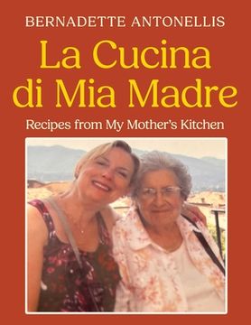 portada La Cucina di Mia Madre: Recipes from My Mother's Kitchen (en Inglés)
