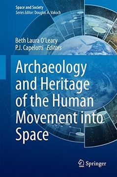 portada Archaeology And Heritage Of The Human Movement Into Space (space And Society) (en Inglés)