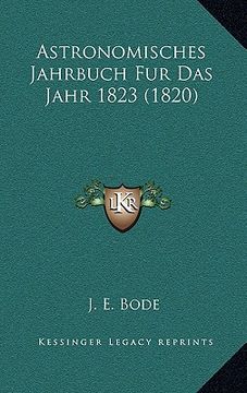 portada Astronomisches Jahrbuch Fur Das Jahr 1823 (1820) (en Alemán)