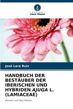 portada Handbuch Der Bestäuber Der Iberischen Und Hybriden Ajuga L. (Lamiaceae) (en Alemán)