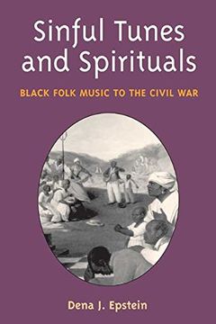 portada Sinful Tunes and Spirituals: Black Folk Music to the Civil war (Music in American Life) (en Inglés)