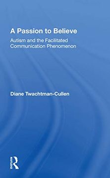 portada A Passion to Believe: Autism and the Facilitated Communication Phenomenon (en Inglés)