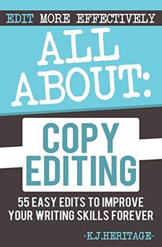 portada All About Copyediting: 55 Easy Edits to Improve Your Writing Skills Forever (en Inglés)