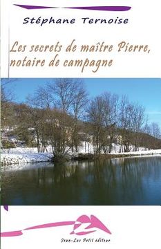 portada Les secrets de maître Pierre, notaire de campagne (en Francés)