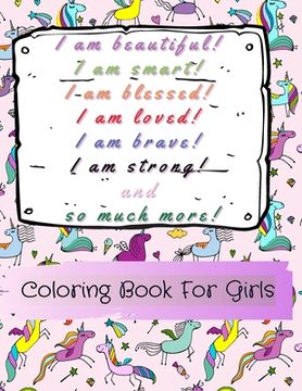 portada I am beautiful, smart, blessed, loved, brave, strong! and so much more!: A Coloring Book for Girls (en Inglés)
