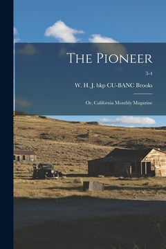 portada The Pioneer: or, California Monthly Magazine; 3-4 (en Inglés)