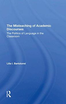 portada The Misteaching of Academic Discourses: The Politics of Language in the Classroom (en Inglés)