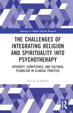 portada The Challenges of Integrating Religion and Spirituality Into Psychotherapy (Advances in Mental Health Research) (in English)