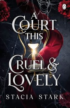portada A Court This Cruel and Lovely: The Enchanting Slow Burn Romantasy Series for Fans of Raven Kennedy. (Kingdom of Lies, 1) (in English)