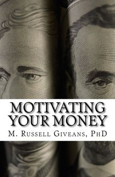 portada Motivating Your Money: A Road Map to Long-Term Wealth Accumulation