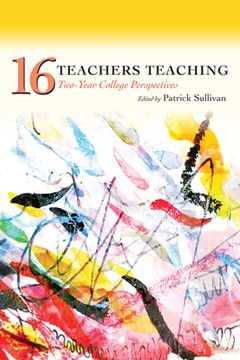 portada Sixteen Teachers Teaching: Two-Year College Perspectives (en Inglés)