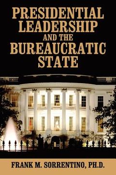 portada presidential leadership and the bureaucratic state
