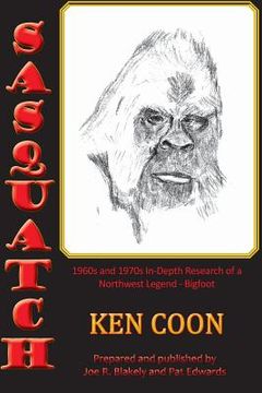 portada Sasquatch!: 1960s and 1970s In-Depth Research of a Northwest Legend - Bigfoot (en Inglés)