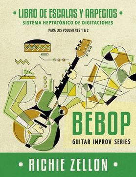 portada Bebop Guitar Improv Series - Libro De Escalas Y Arpegios: Sistema Heptatónico De Digitaciones (spanish Edition) (in Spanish)