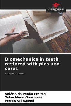 portada Biomechanics in teeth restored with pins and cores (en Inglés)