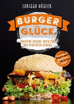 portada Burgerglück: Kreative Vegane Ideen für den Perfekten Genuss (en Alemán)