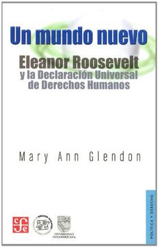 portada Un Mundo Nuevo. Eleanor Roosevelt y la Declaración Universal de Derechos Humanos (in Spanish)