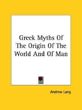 portada greek myths of the origin of the world and of man (en Inglés)