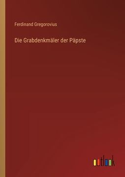 portada Die Grabdenkmäler der Päpste (en Alemán)