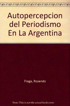 portada Autopercepcion del Periodismo en la Argentina (in Spanish)