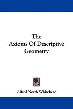 portada the axioms of descriptive geometry (en Inglés)