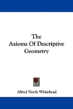 portada the axioms of descriptive geometry