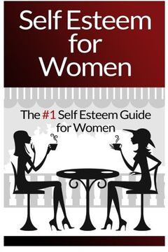 portada Self Esteem For Women: The #1 Self Esteem Guide For Women