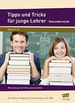 portada Tipps und Tricks für Junge Lehrer - Sekundarstufe: Was man Gerne Früher Gewusst Hätte (5. Bis 13. Klasse) (en Alemán)