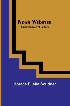 portada Noah Webster; American Men of Letters (en Inglés)