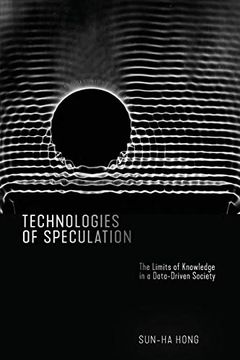 portada Technologies of Speculation: The Limits of Knowledge in a Data-Driven Society 