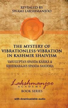 portada The Mystery of Vibrationless-Vibration in Kashmir Shaivism: Vasugupta's Spanda Karika & Kshemaraja's Spanda Sandoha (en Inglés)