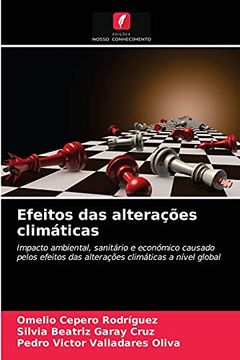 portada Efeitos das Alterações Climáticas: Impacto Ambiental, Sanitário e Económico Causado Pelos Efeitos das Alterações Climáticas a Nível Global (in Portuguese)