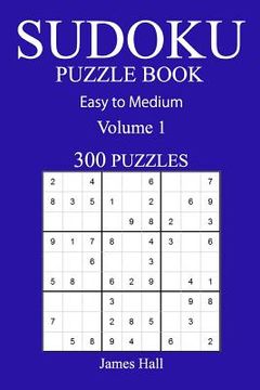 portada 300 Easy to Medium Sudoku Puzzle Book: Volume 1 (en Inglés)