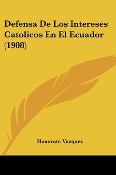 portada Defensa de los Intereses Catolicos en el Ecuador (1908)
