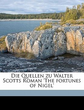 portada Die Quellen Zu Walter Scotts Roman 'The Fortunes of Nigel' (in German)