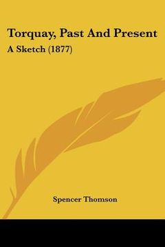 portada torquay, past and present: a sketch (1877) (in English)